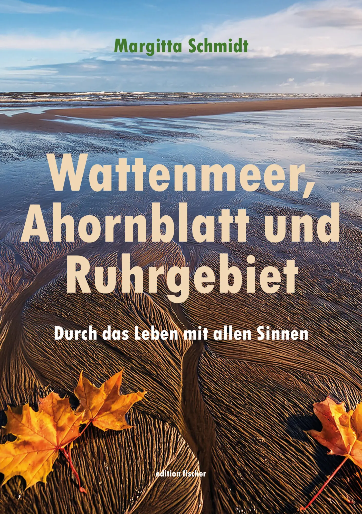 Cover: 9783830193937 | Wattenmeer, Ahornblatt und Ruhrgebiet | Margitta Schmidt | Taschenbuch
