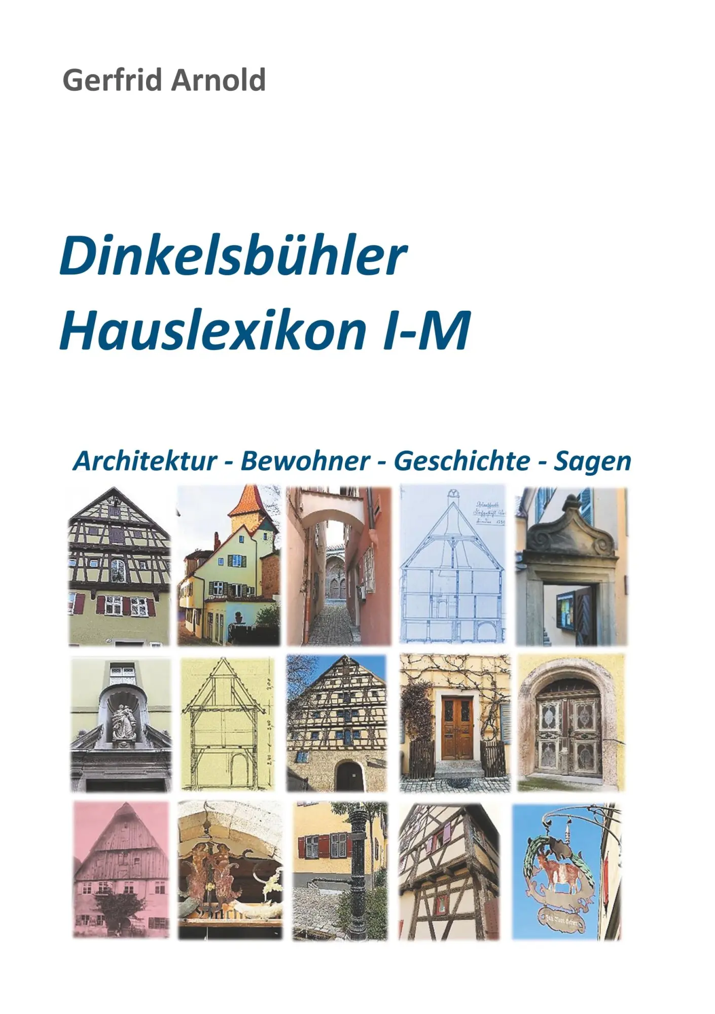 Cover: 9783848253937 | Dinkelsbühler Hauslexikon I-M | Gerfrid Arnold | Taschenbuch | 232 S.