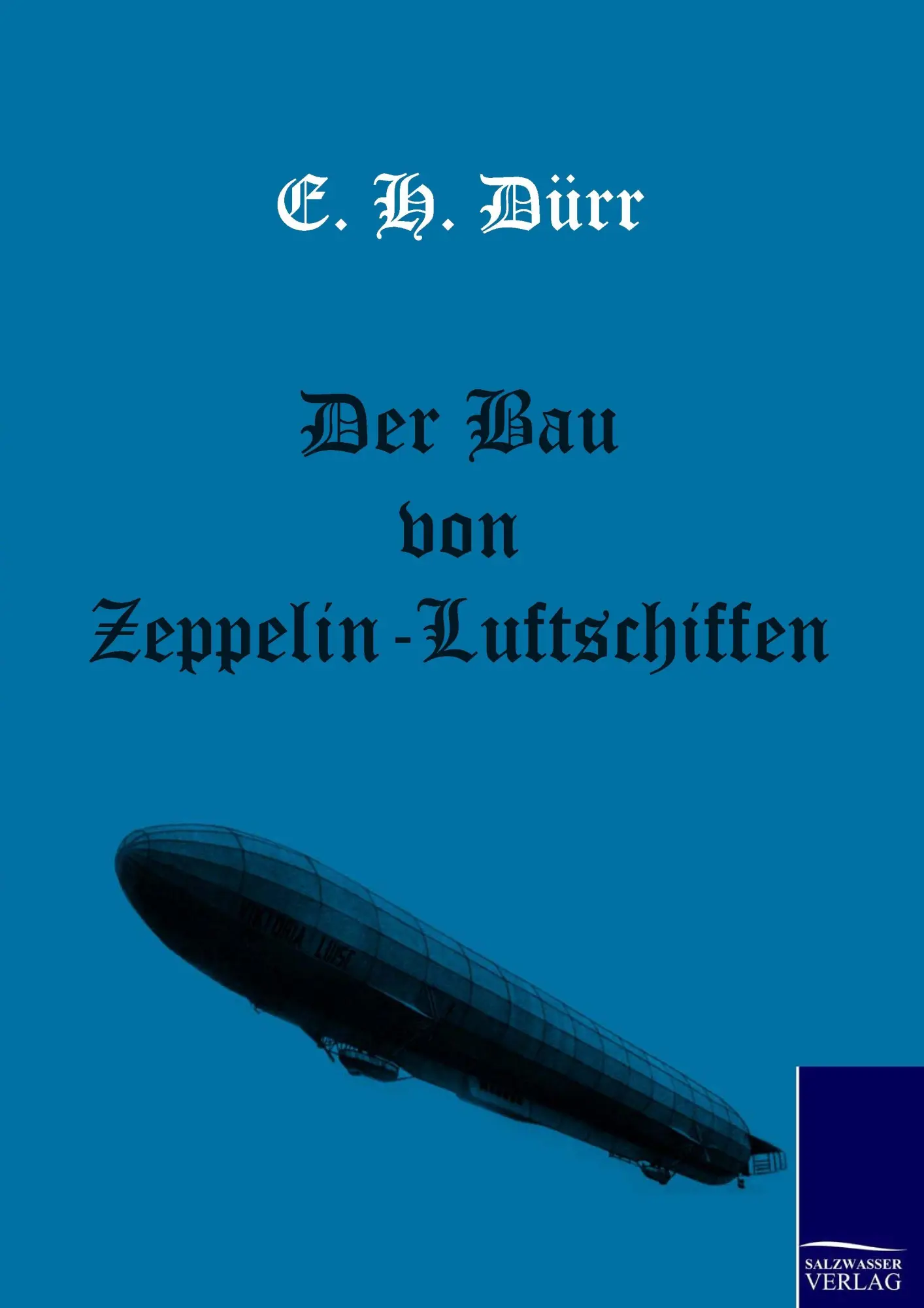 Cover: 9783861953937 | Der Bau von Zeppelin-Luftschiffen | E. H. Dürr | Taschenbuch | 92 S.