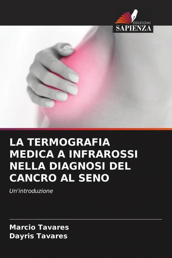 Cover: 9786205413937 | LA TERMOGRAFIA MEDICA A INFRAROSSI NELLA DIAGNOSI DEL CANCRO AL SENO