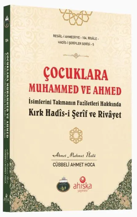 Cocuklara Muhammed ve Ahmed Isimlerini Takmanin Faziletleri Hakkinda