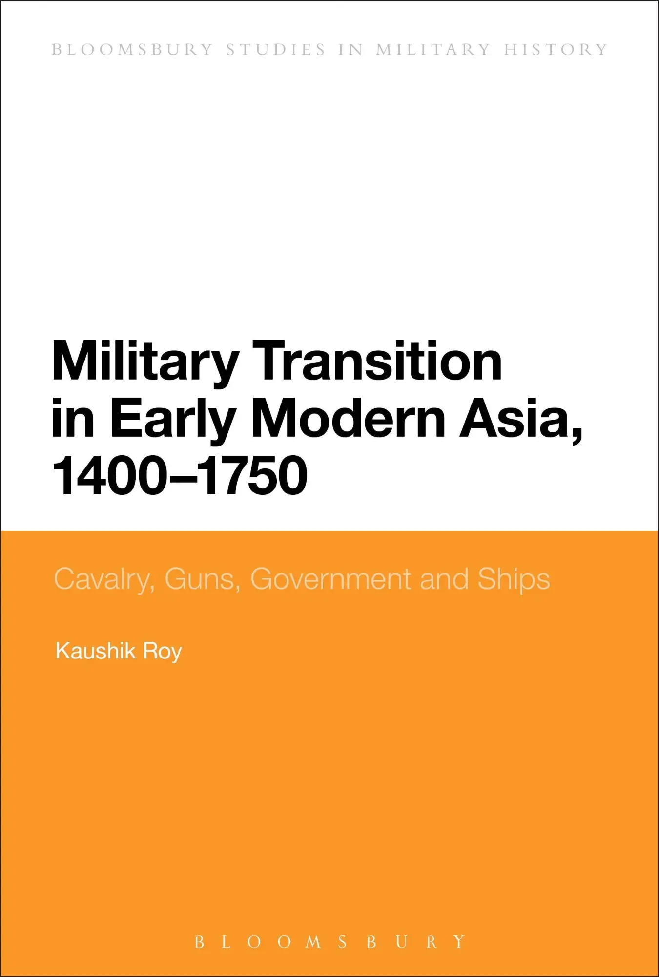 Cover: 9781474264037 | Military Transition in Early Modern Asia, 1400-1750 | Kaushik Roy