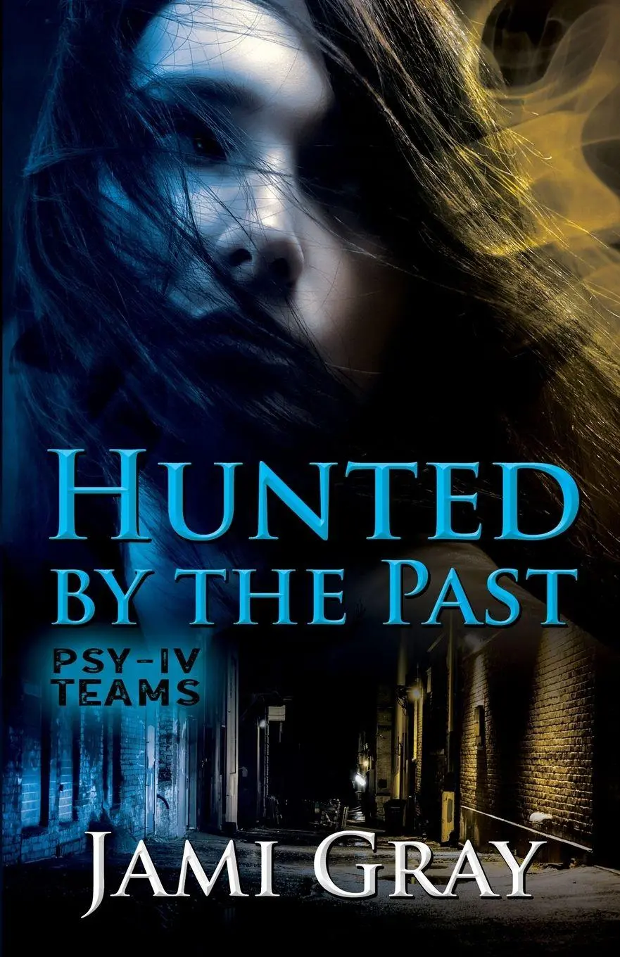 Cover: 9781948884037 | Hunted by the Past | PSY-IV Teams Book 1 | Jami Gray | Taschenbuch