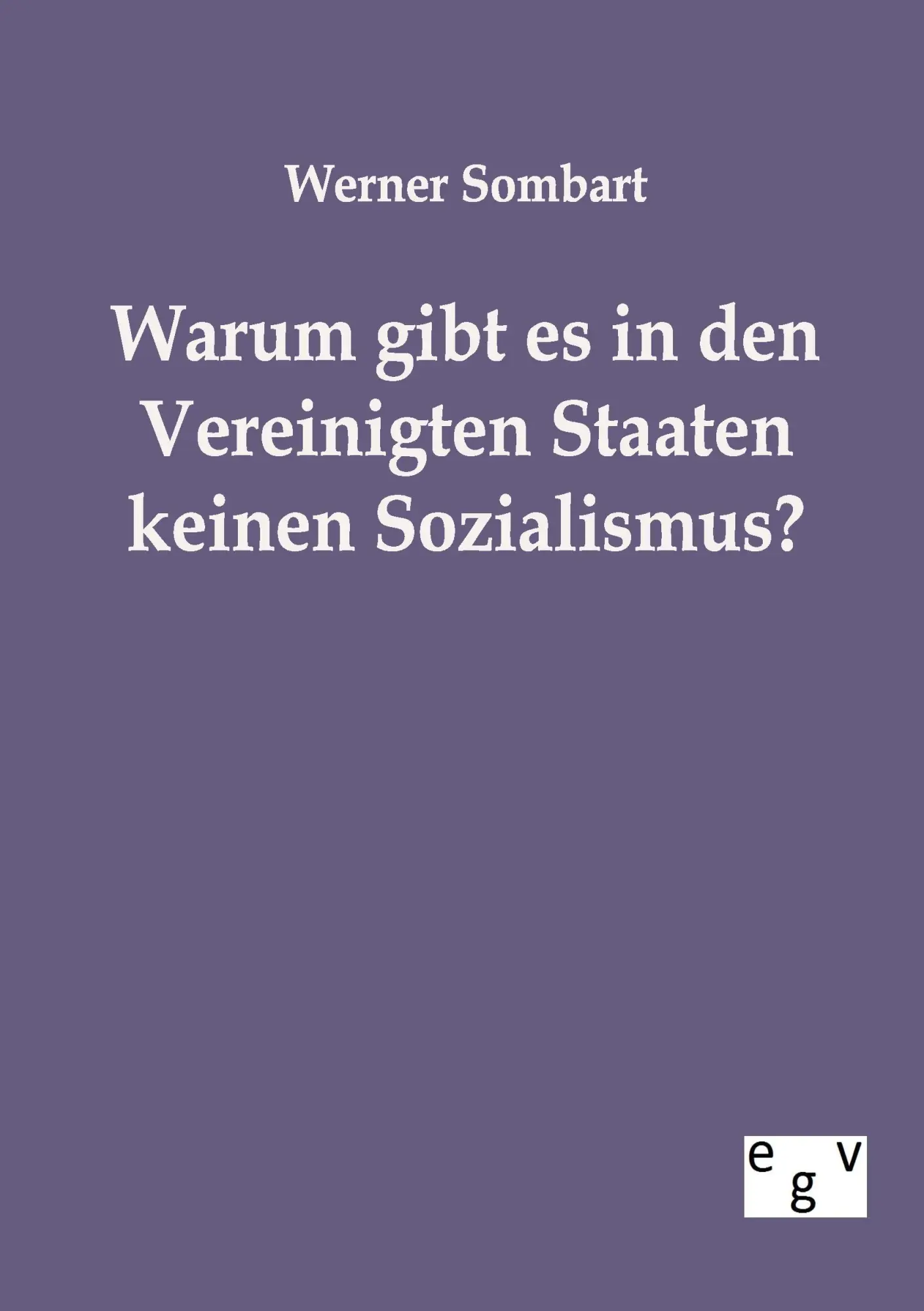 Cover: 9783863824037 | Warum gibt es in den Vereinigten Staaten keinen Sozialismus? | Sombart