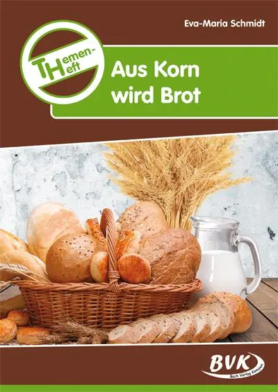 Cover: 9783867404037 | Themenheft Aus Korn wird Brot | Eva-Maria Schmidt | Broschüre | 48 S.