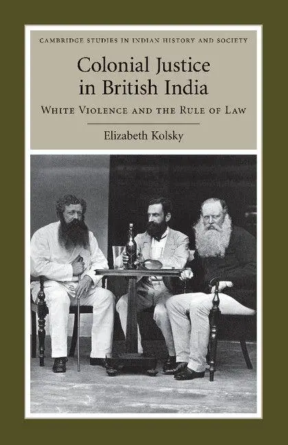 Cover: 9781107404137 | Colonial Justice in British India | White Violence and the Rule of Law