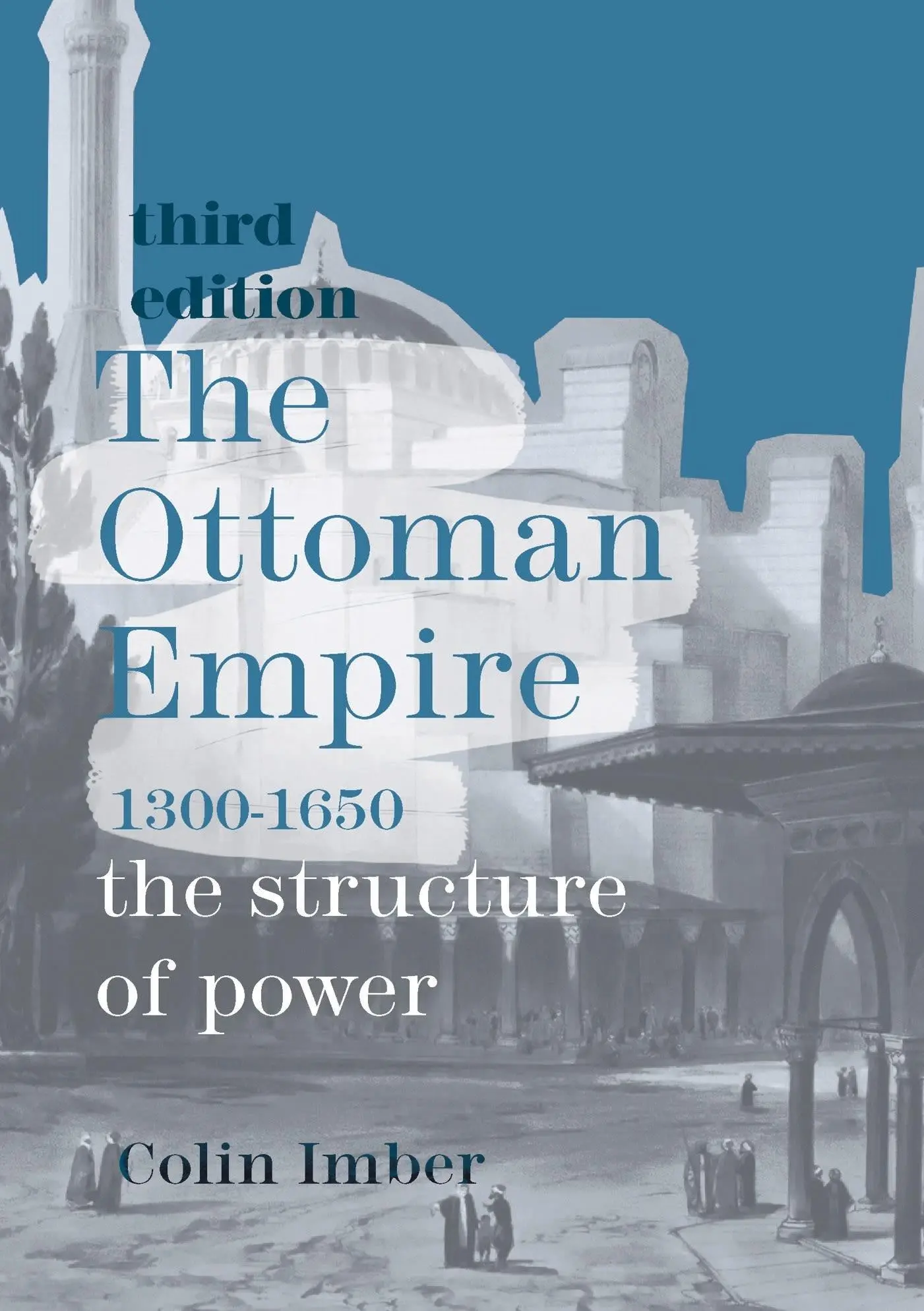 Cover: 9781352004137 | The Ottoman Empire, 1300-1650 | The Structure of Power | Colin Imber