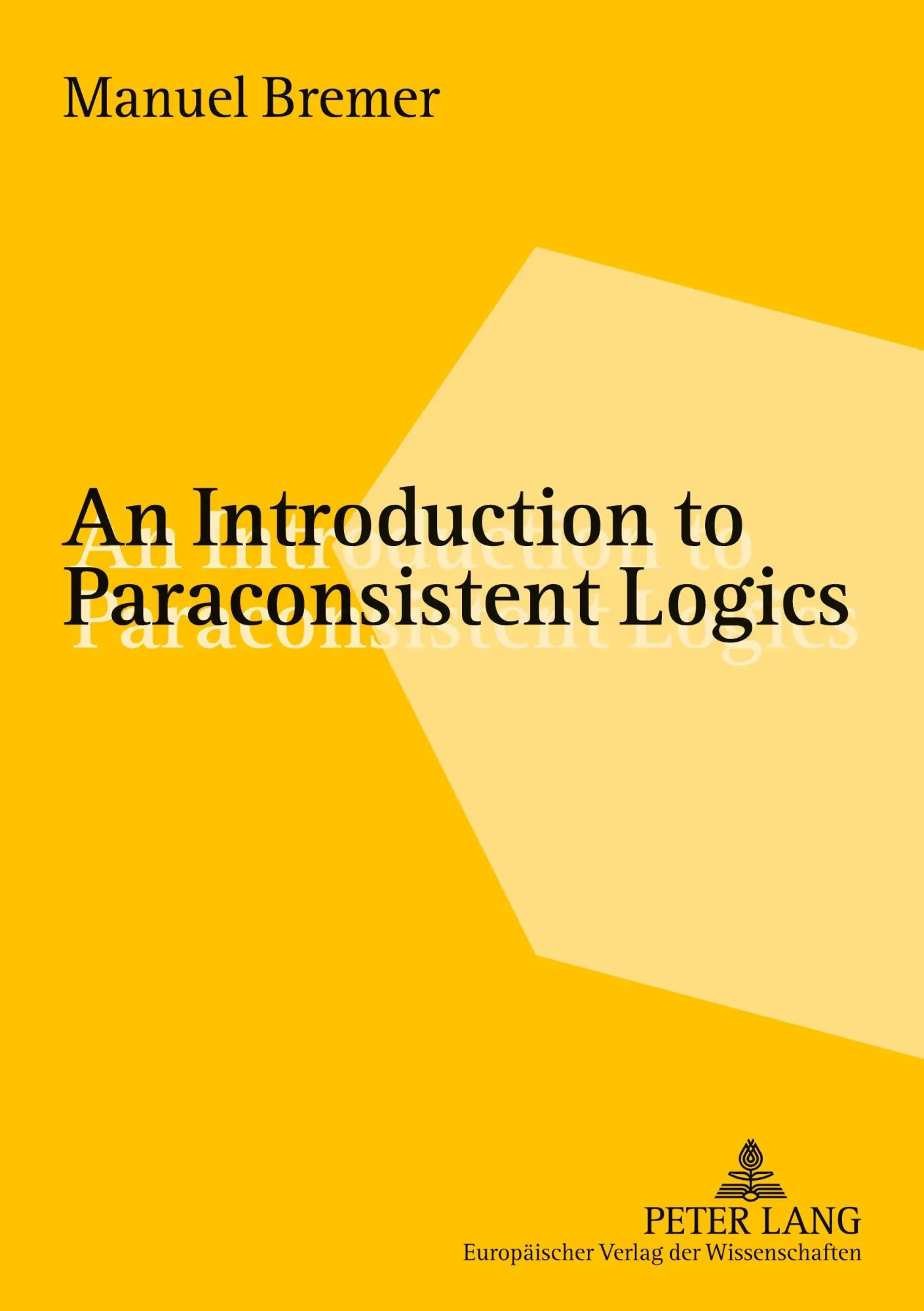 Cover: 9783631534137 | An Introduction to Paraconsistent Logics | Manuel Bremer | Taschenbuch
