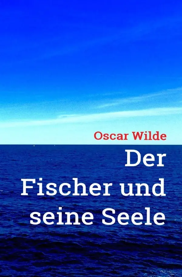 Cover: 9783753164137 | Oscar Wilde: Der Fischer und seine Seele | Oscar Wilde | Taschenbuch