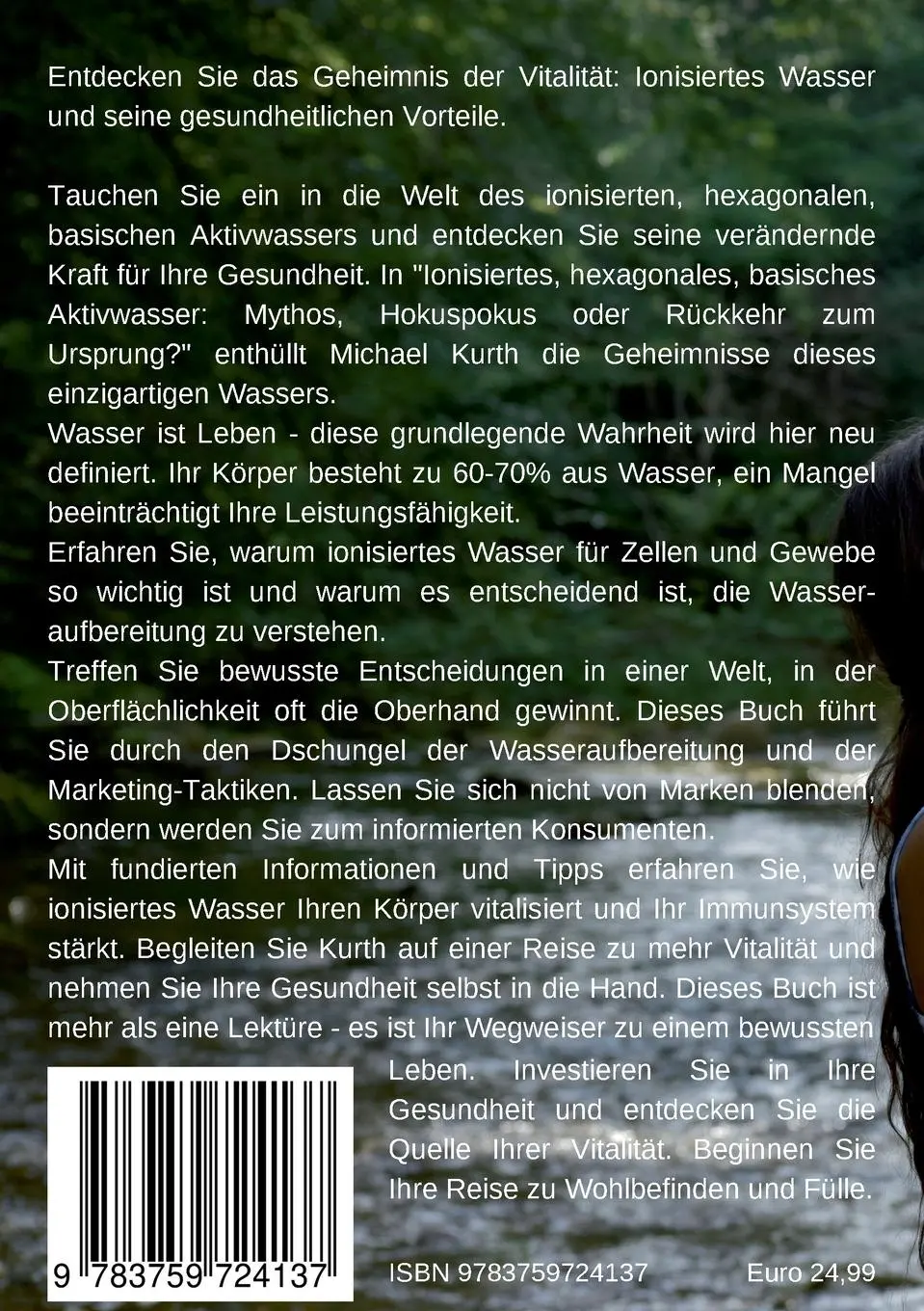 Rückseite: 9783759724137 | Ionisiertes, hexagonales, basisches Aktivwasser | Michael Kurth | Buch