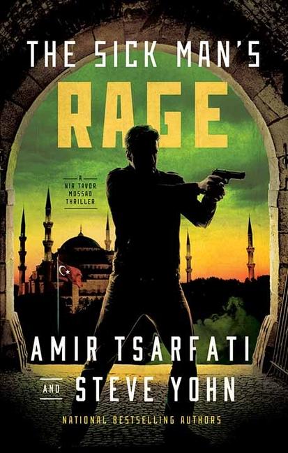 Cover: 9798891644137 | The Sick Man's Rage | A NIR Tavor Mossad Thriller | Amir Tsarfati