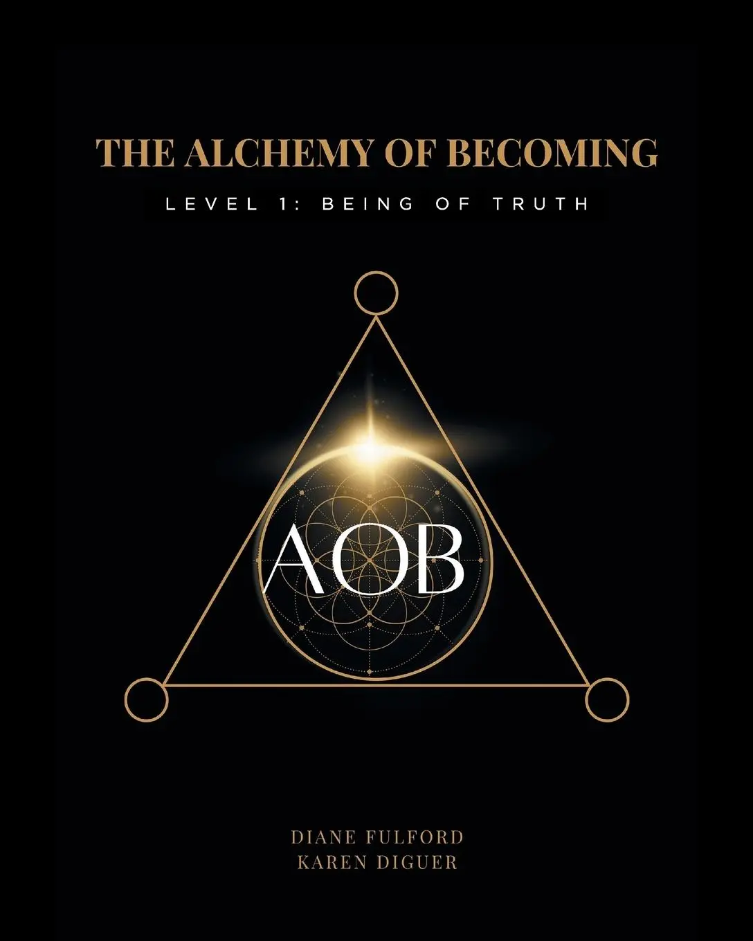 Cover: 9781038334237 | The Alchemy of Becoming | Level 1: Being of Truth | Fulford (u. a.)
