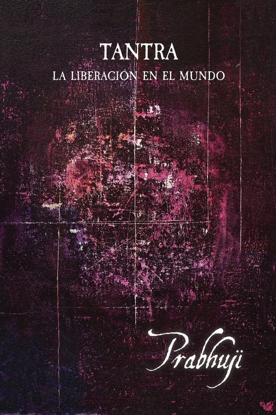 Cover: 9781945894237 | Tantra | La liberación en el mundo | Prabhuji David Ben Yosef Har-Zion