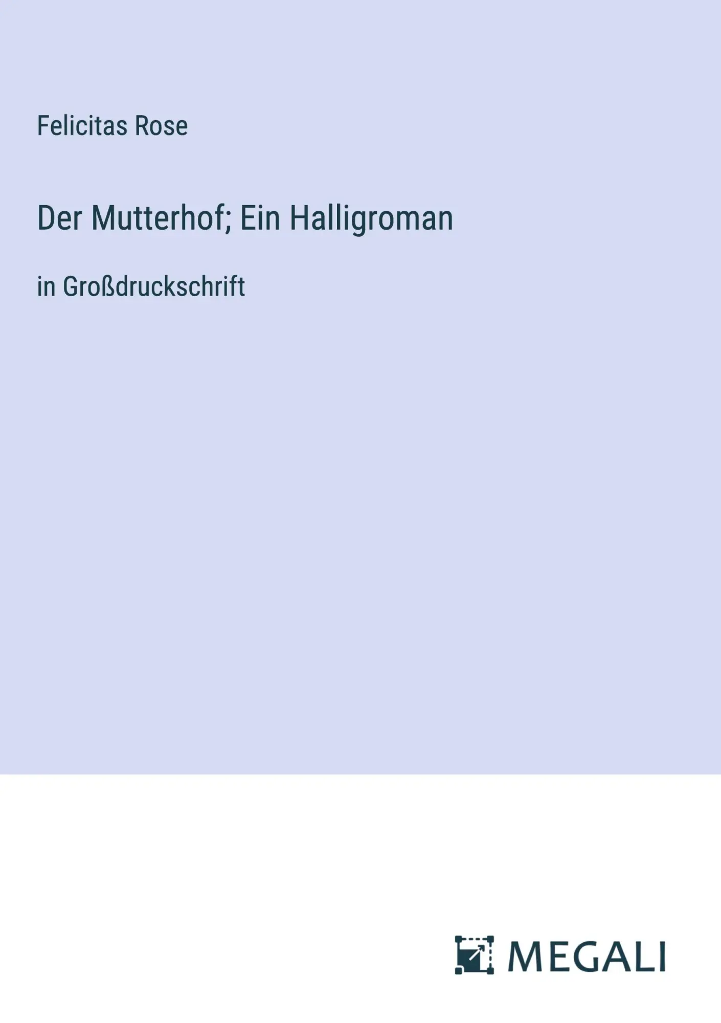 Cover: 9783387304237 | Der Mutterhof; Ein Halligroman | in Großdruckschrift | Felicitas Rose