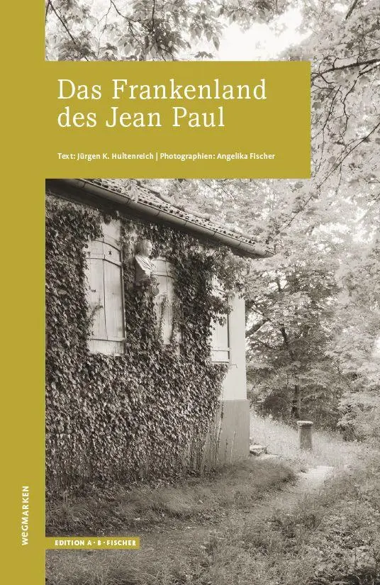 Cover: 9783948114237 | Das Frankenland des Jean Paul | Angelika Fischer (u. a.) | Taschenbuch