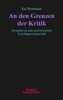 Cover: 9783958324237 | An den Grenzen der Kritik | Kai Wortmann | Taschenbuch | 376 S. | 2026