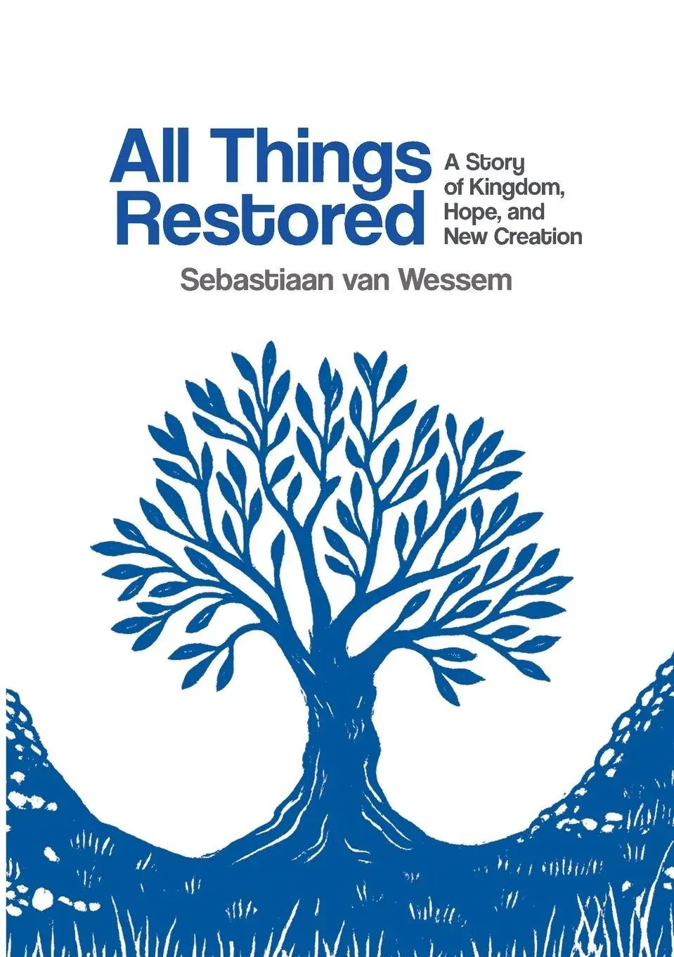 Cover: 9798994074237 | All Things Restored | A Story of Kingdom, Hope, and New Creation