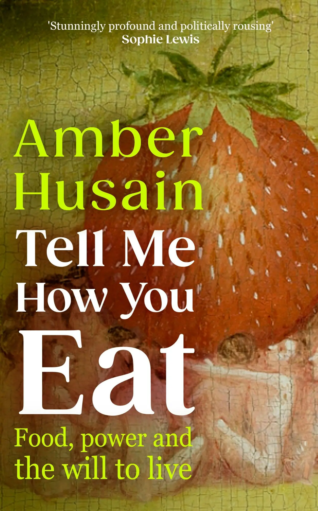 Cover: 9781529154337 | Tell Me How You Eat | Food, Power and the Will to Live | Amber Husain