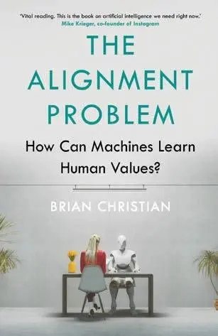 Cover: 9781786494337 | The Alignment Problem | Brian Christian | Taschenbuch | 496 S. | 2021 Cover: 9781786494337 | The Alignment Problem | Brian Christian | Taschenbuch | 496 S. | 2021