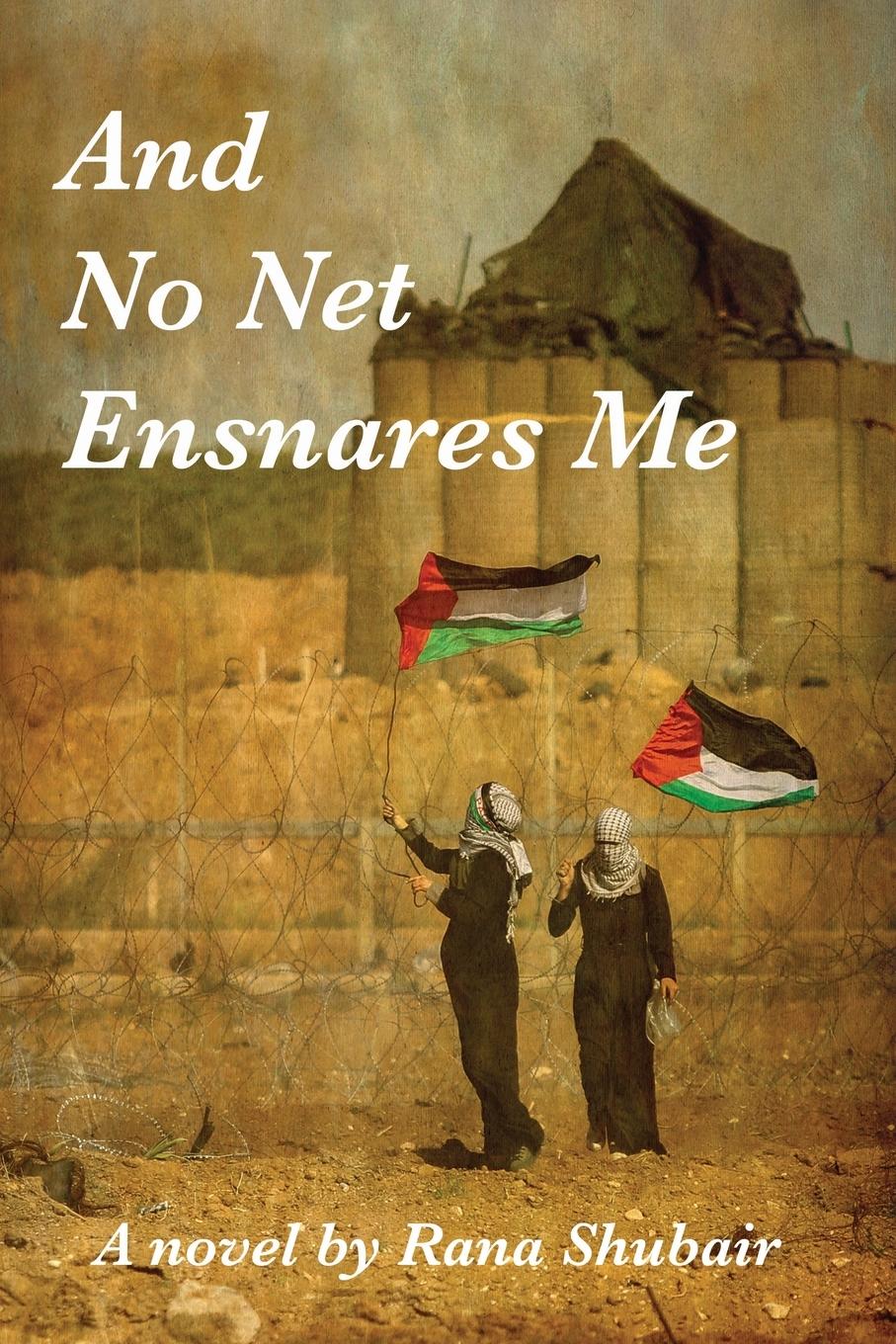 Cover: 9781959984337 | And No Net Ensnares Me | Rana Shubair | Taschenbuch | Englisch | 2024