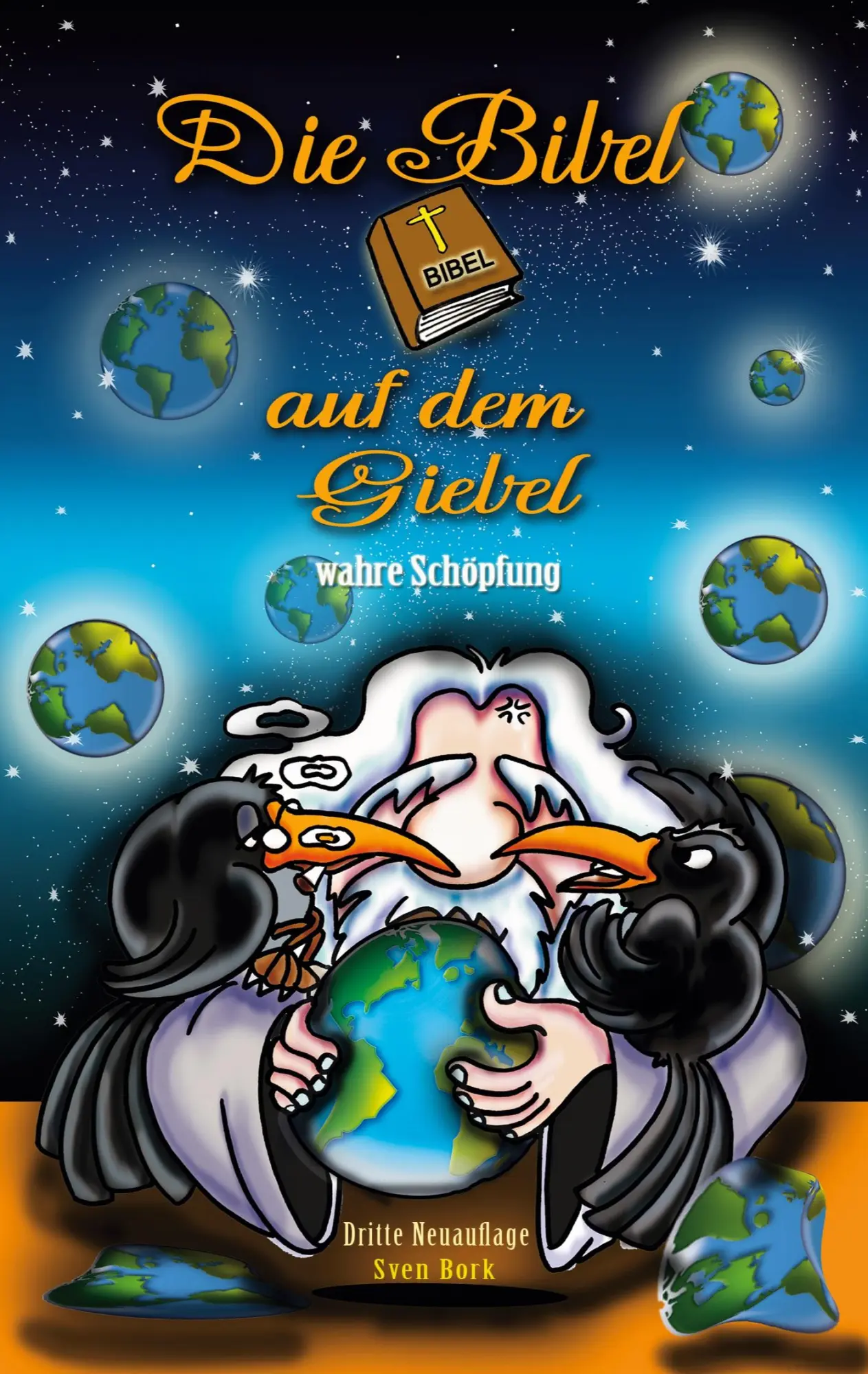 Cover: 9783740724337 | Die Bibel auf dem Giebel wahre Schöpfung | Neuauflage 3 | Sven M. Bork