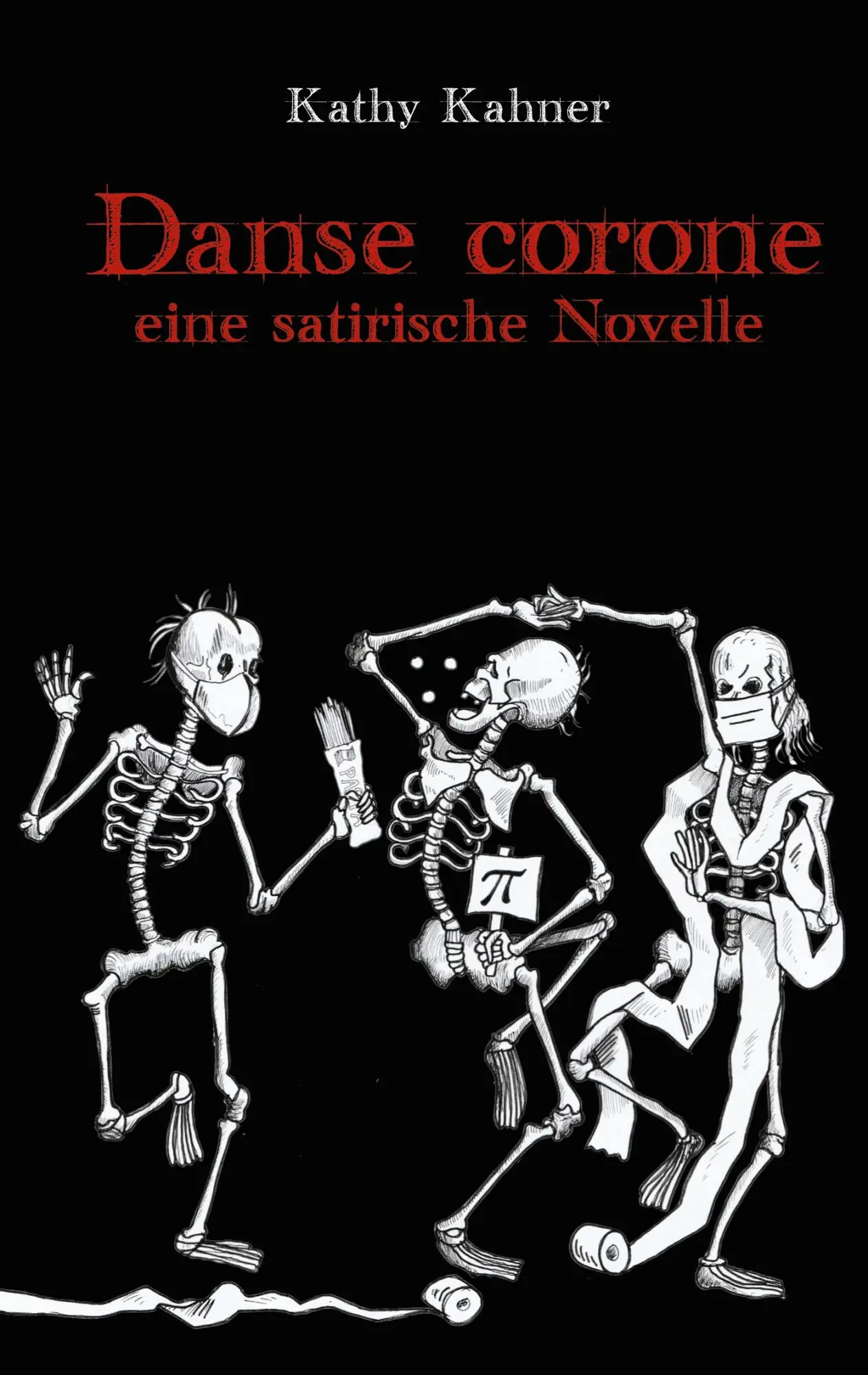 Cover: 9783753454337 | Danse corone | Eine satirische Novelle | Kathy Kahner | Taschenbuch