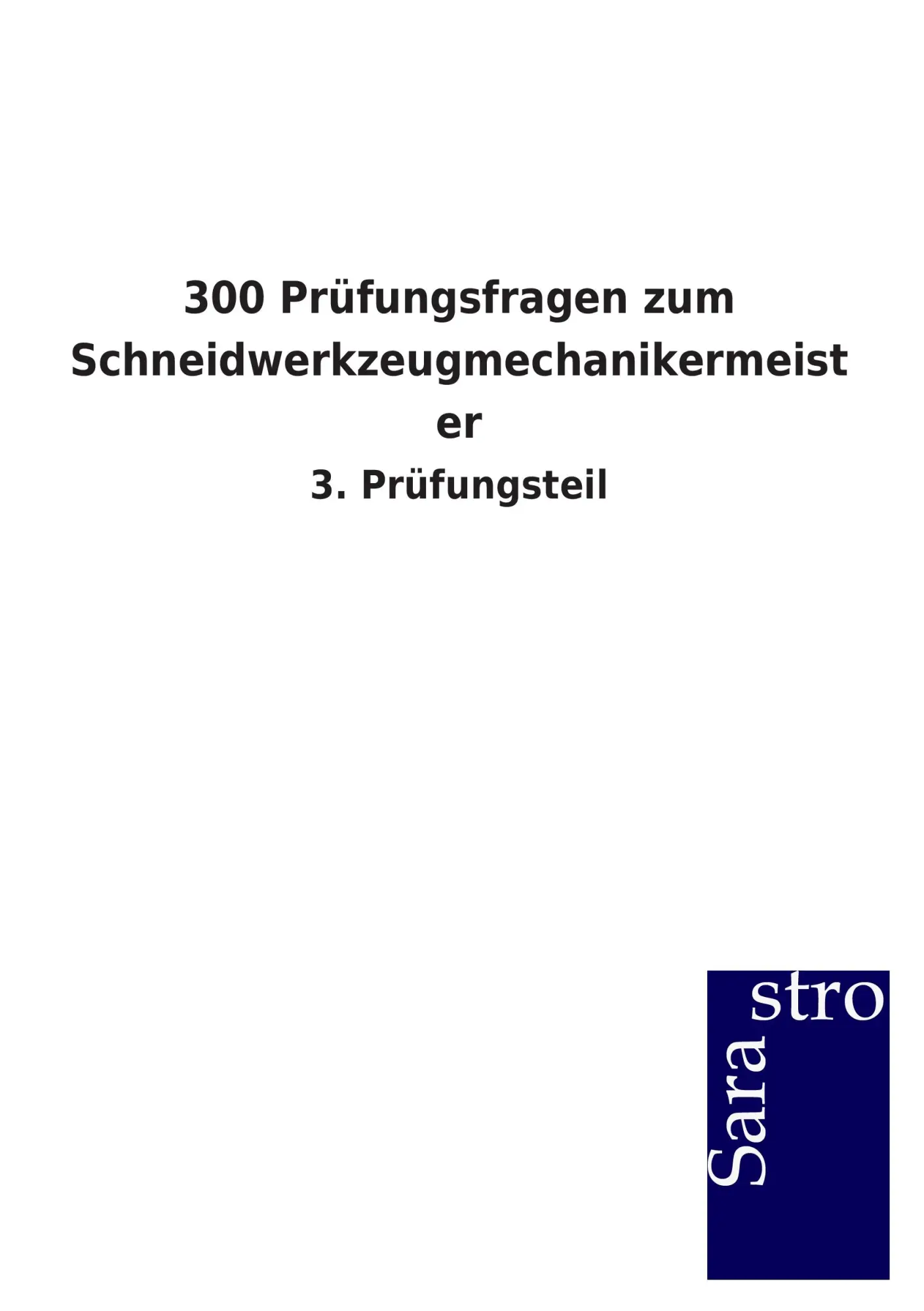 Cover: 9783864714337 | 300 Prüfungsfragen zum Schneidwerkzeugmechanikermeister | Verlag