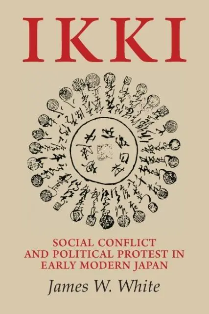 Cover: 9781501704437 | Ikki – Social Conflict and Political Protest in Early Modern Japan