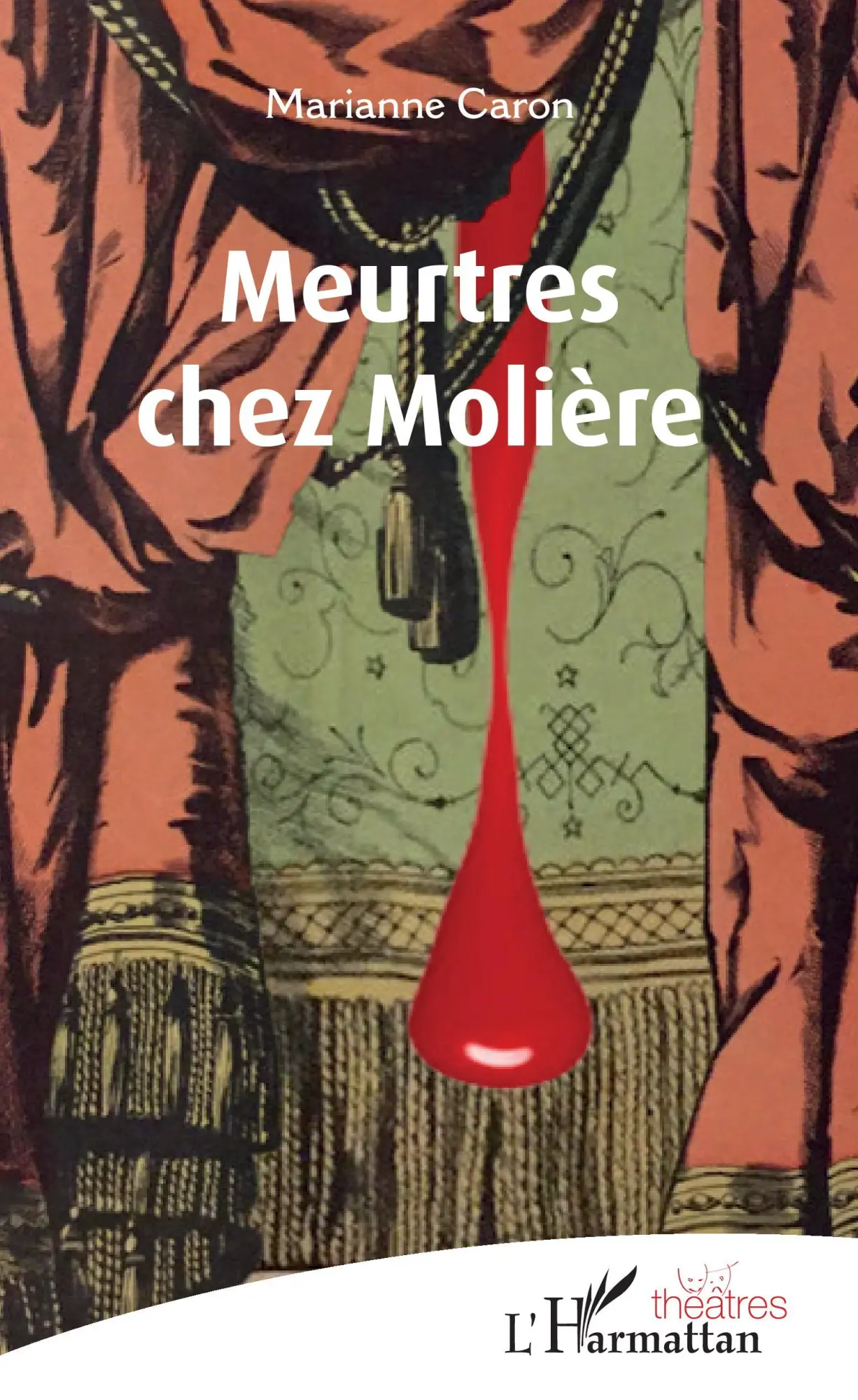Cover: 9782343204437 | Meurtres chez Molière | Marianne Caron | Taschenbuch | Théâtres | 2022