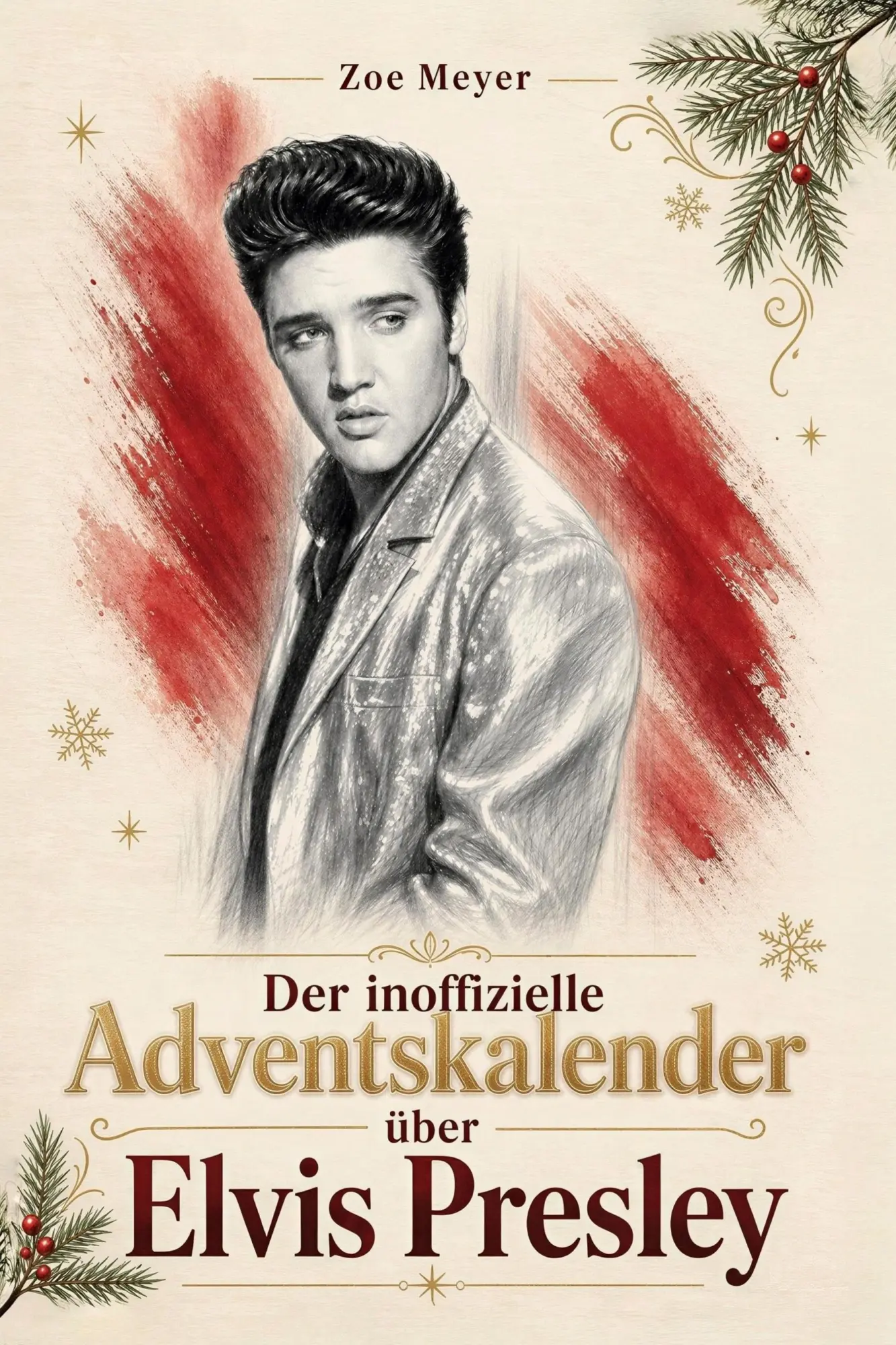 Cover: 9783696404437 | Der inoffizielle Adventskalender über Elvis Presley | Zoe Meyer | Buch