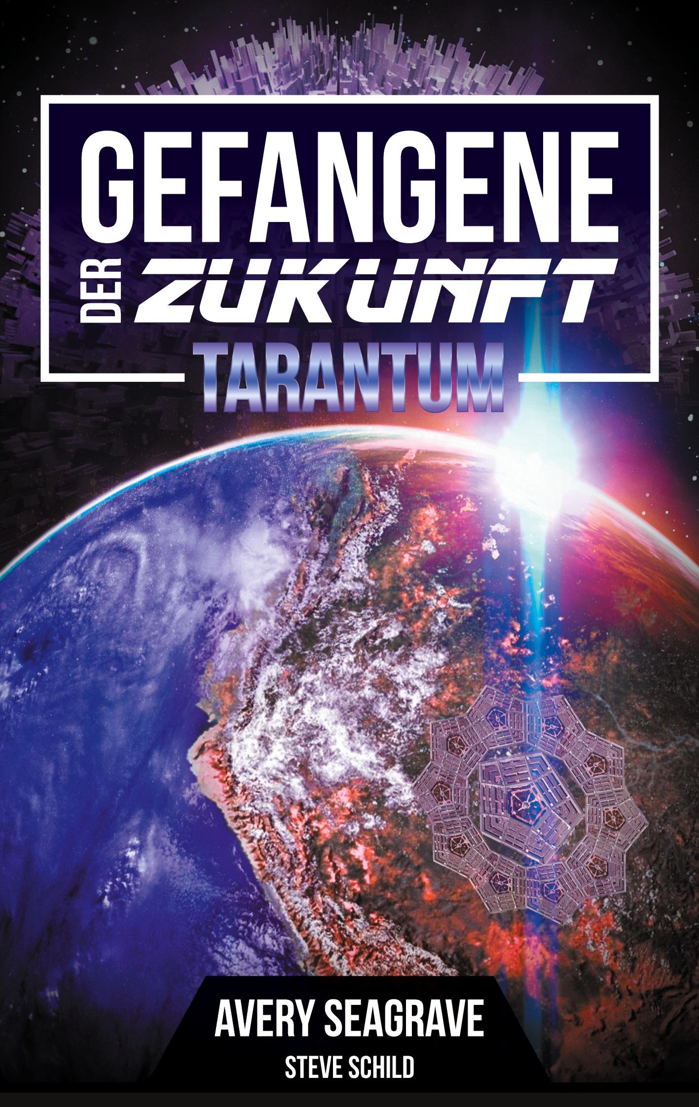 Cover: 9783756274437 | Gefangene der Zukunft | Tarantum | Steve Schild (u. a.) | Taschenbuch