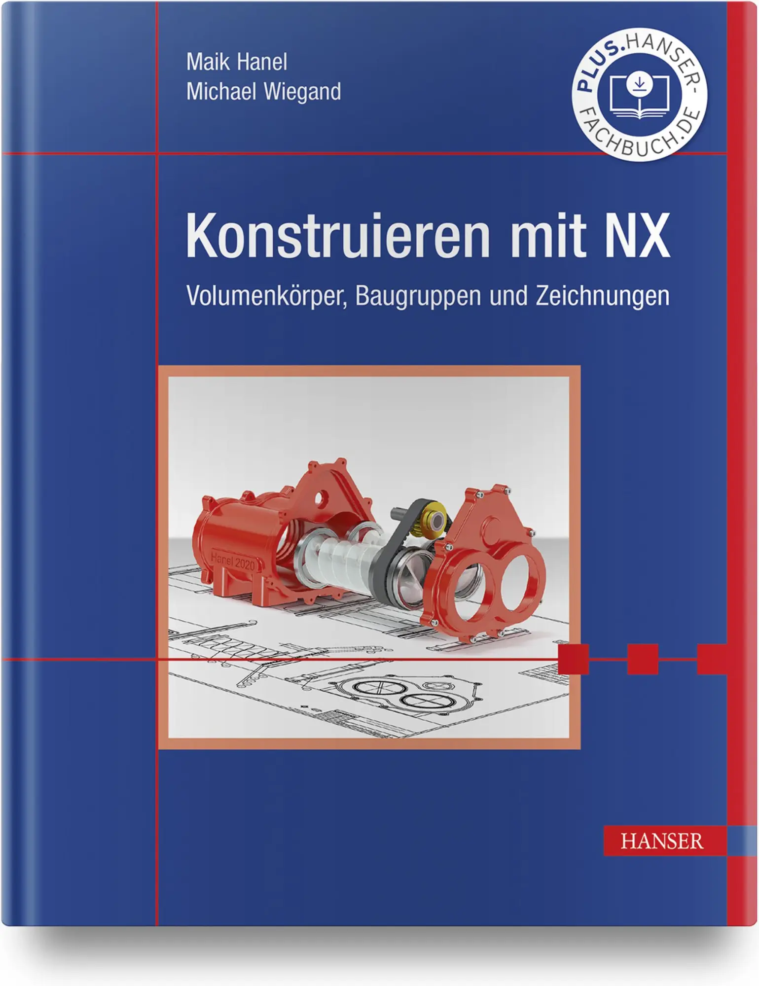 Cover: 9783446464537 | Konstruieren mit NX | Volumenkörper, Baugruppen und Zeichnungen | Buch Cover: 9783446464537 | Konstruieren mit NX | Volumenkörper, Baugruppen und Zeichnungen | Buch