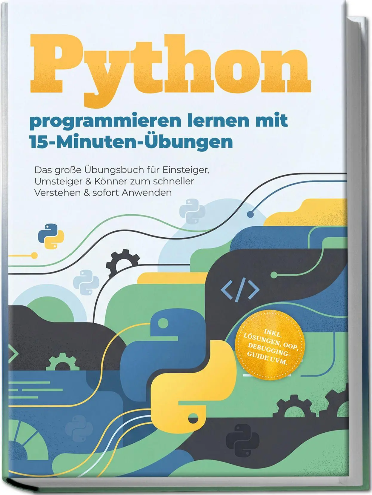 Cover: 9783757634537 | Python programmieren lernen mit 15-Minuten-Übungen: Das große...