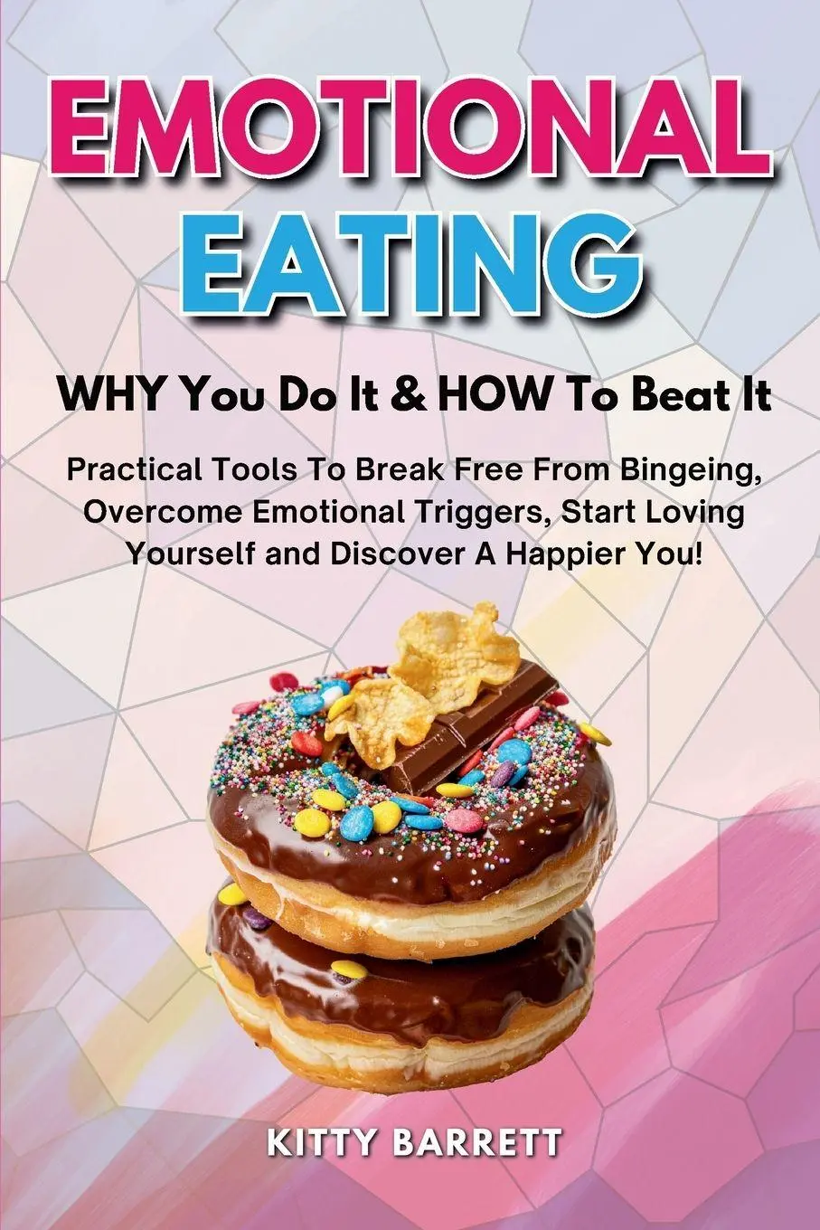 Cover: 9789819404537 | EMOTIONAL EATING - WHY You Do It &amp; HOW To Beat It | Kitty Barrett