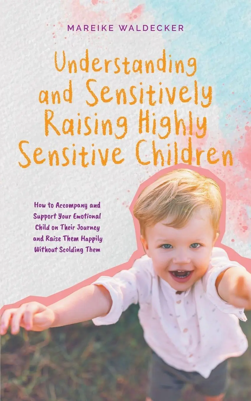 Cover: 9798224644537 | Understanding and Sensitively Raising Highly Sensitive Children How...