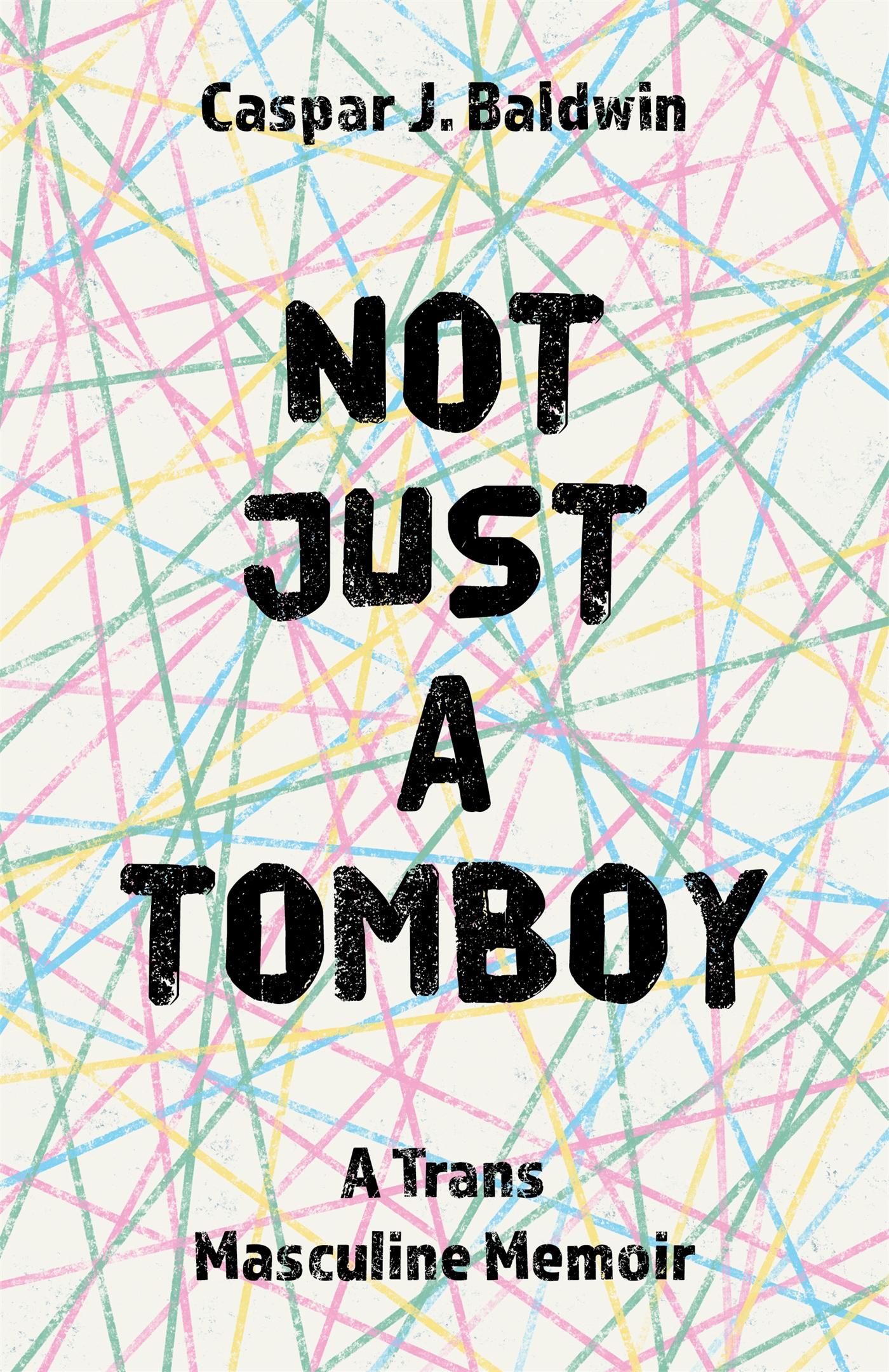 Cover: 9781785924637 | Not Just a Tomboy | A Trans Masculine Memoir | Caspar Baldwin | Buch