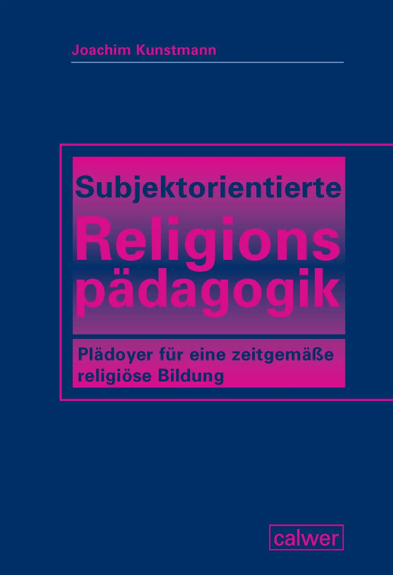 Cover: 9783766844637 | Subjektorientierte Religionspädagogik | Joachim Kunstmann | Buch