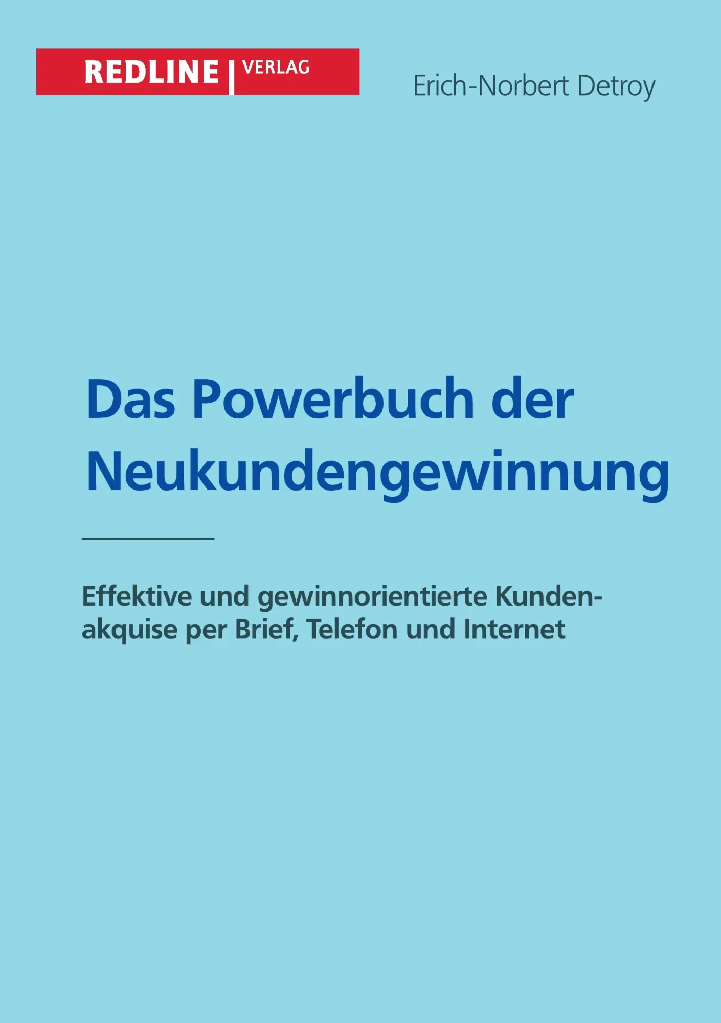 Cover: 9783868814637 | Das Powerbuch der Neukundengewinnung | Erich-Norbert Detroy | Buch