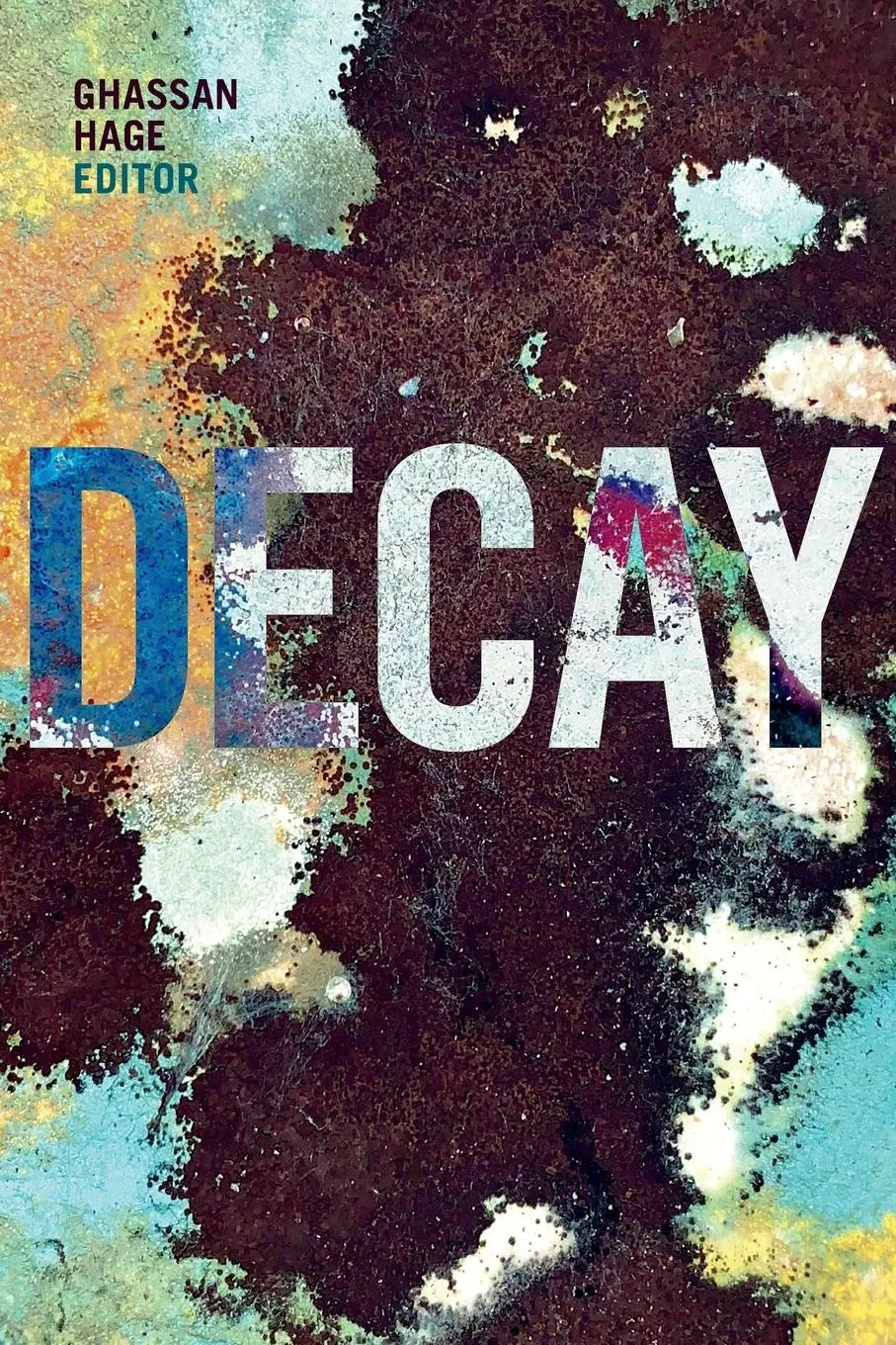 Cover: 9781478014737 | Decay | Ghassan Hage | Taschenbuch | Einband - flex.(Paperback) | 2021