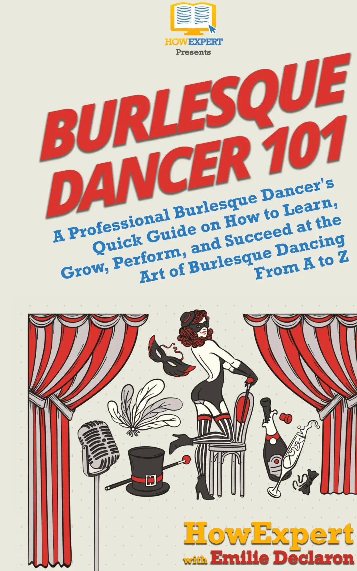 Cover: 9781950864737 | Burlesque Dancer 101 | Howexpert (u. a.) | Buch | Englisch | 2020