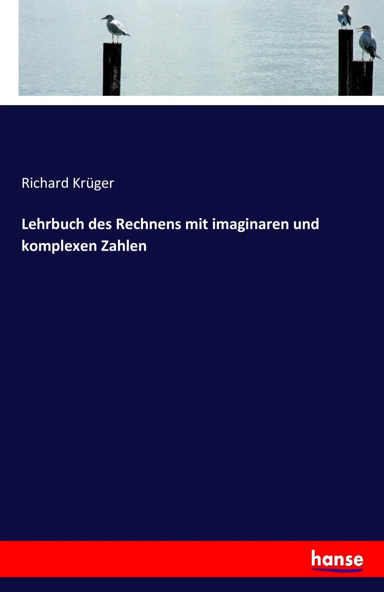 Cover: 9783744674737 | Lehrbuch des Rechnens mit imaginaren und komplexen Zahlen | Krüger