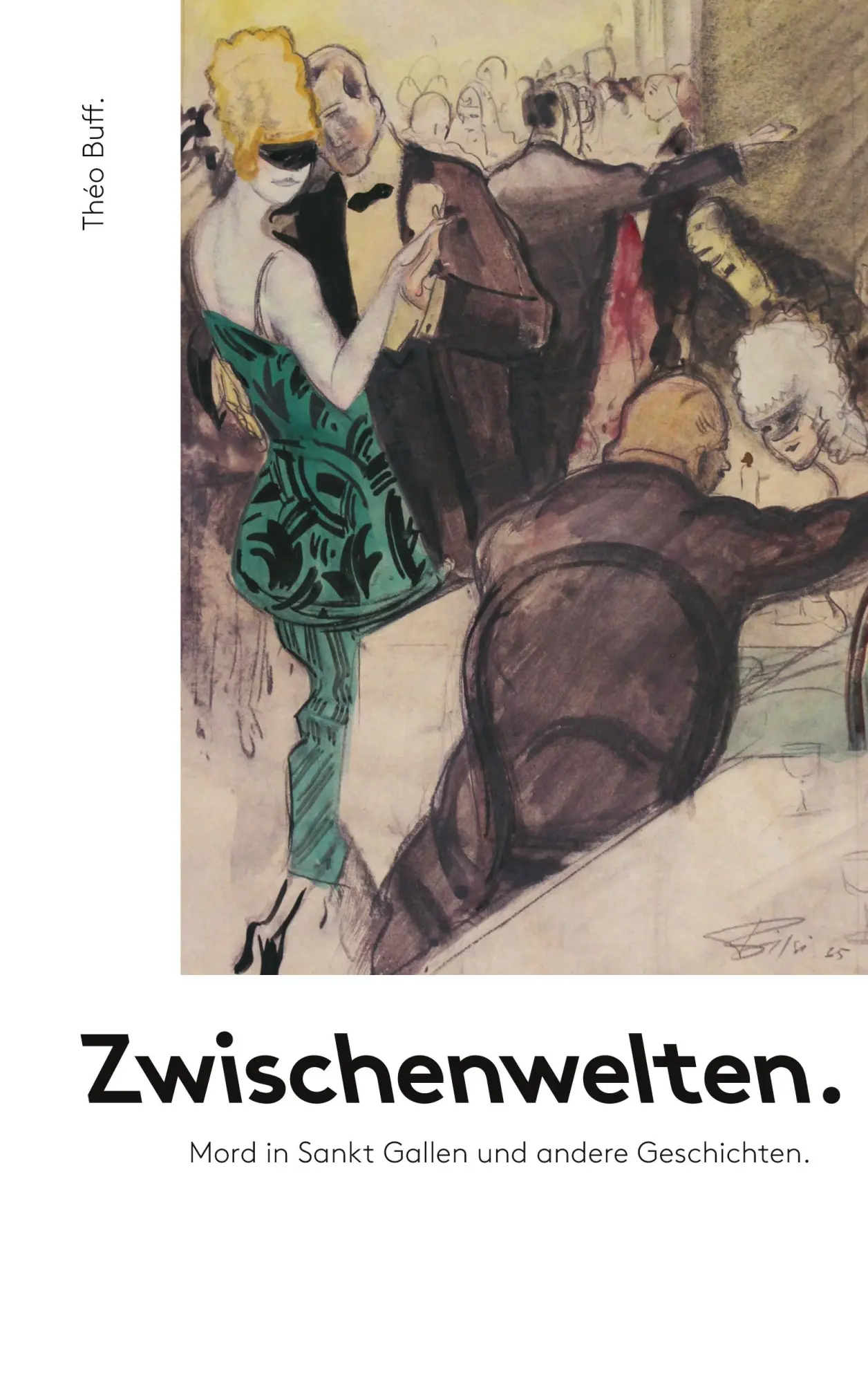 Zwischenwelten.: Mord in Sankt Gallen und andere Geschichten (Mord in Sankt Gallen und andere Geschichten - Trilogie.)