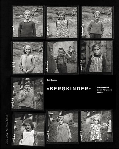 Cover: 9783857914737 | Bergkinder | Aus dem Archiv eines Fotoreporters 1943/44 | Emil Brunner