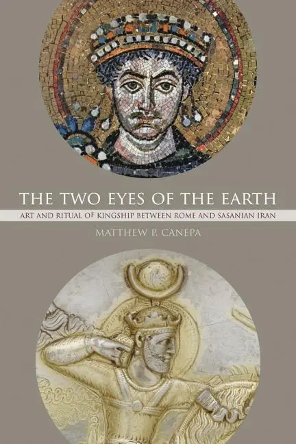 Cover: 9780520294837 | Two Eyes of the Earth | Matthew P. Canepa (u. a.) | Taschenbuch | 2017