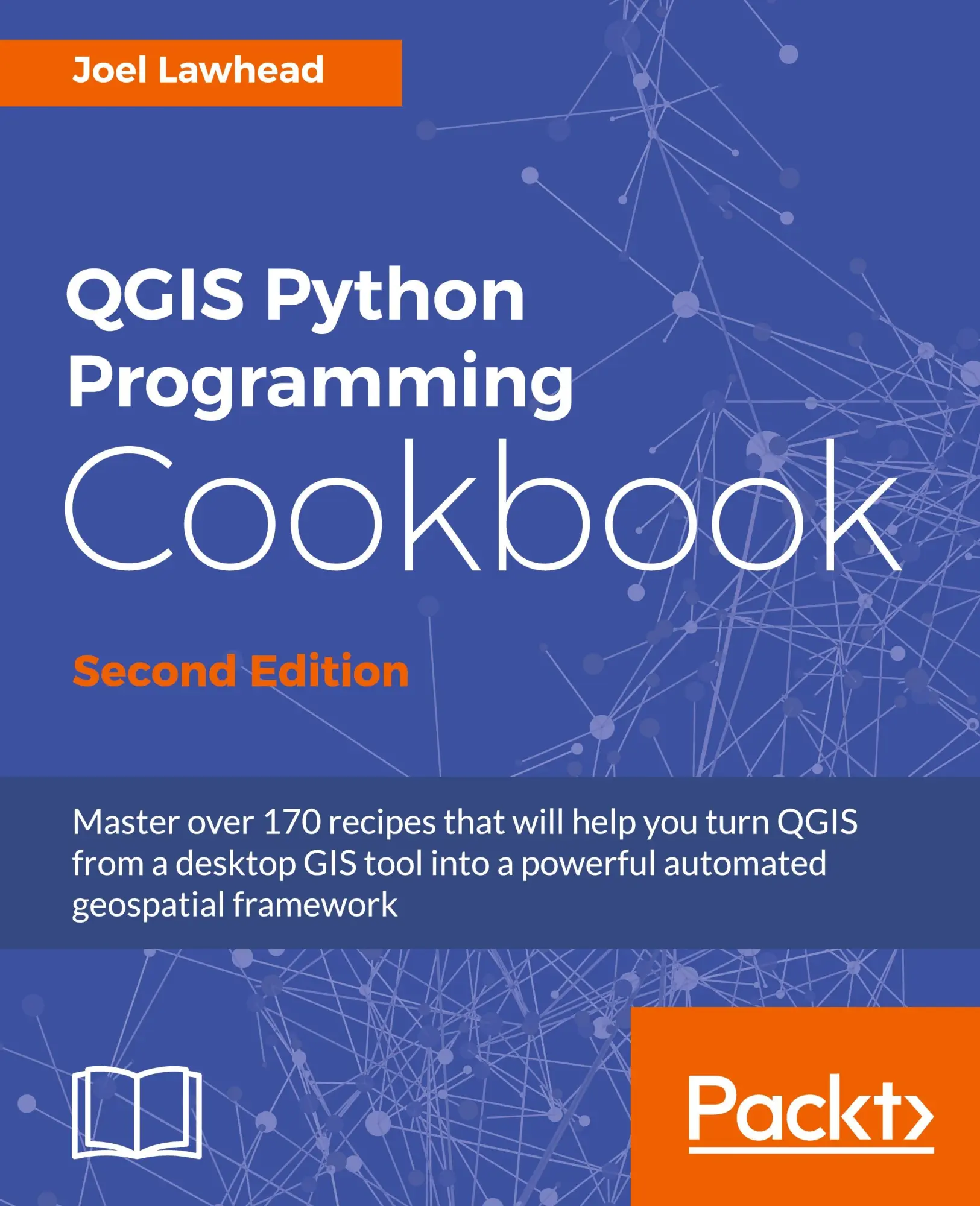 Cover: 9781787124837 | QGIS Python Programming Cookbook - Second Edition | Joel Lawhead