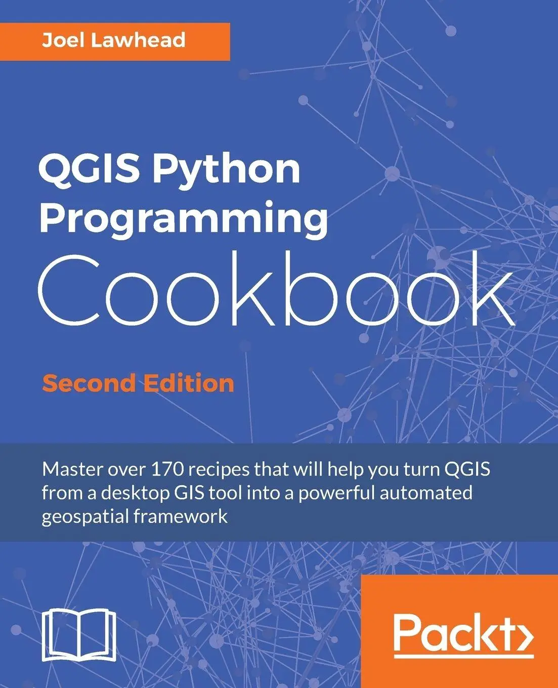 Cover: 9781787124837 | QGIS Python Programming Cookbook - Second Edition | Joel Lawhead Cover: 9781787124837 | QGIS Python Programming Cookbook - Second Edition | Joel Lawhead
