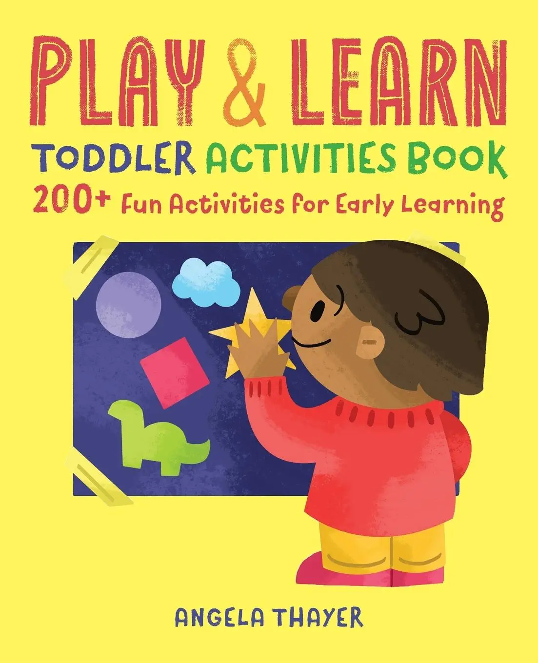 Cover: 9781939754837 | Play &amp; Learn Toddler Activities Book | Angela Thayer | Taschenbuch