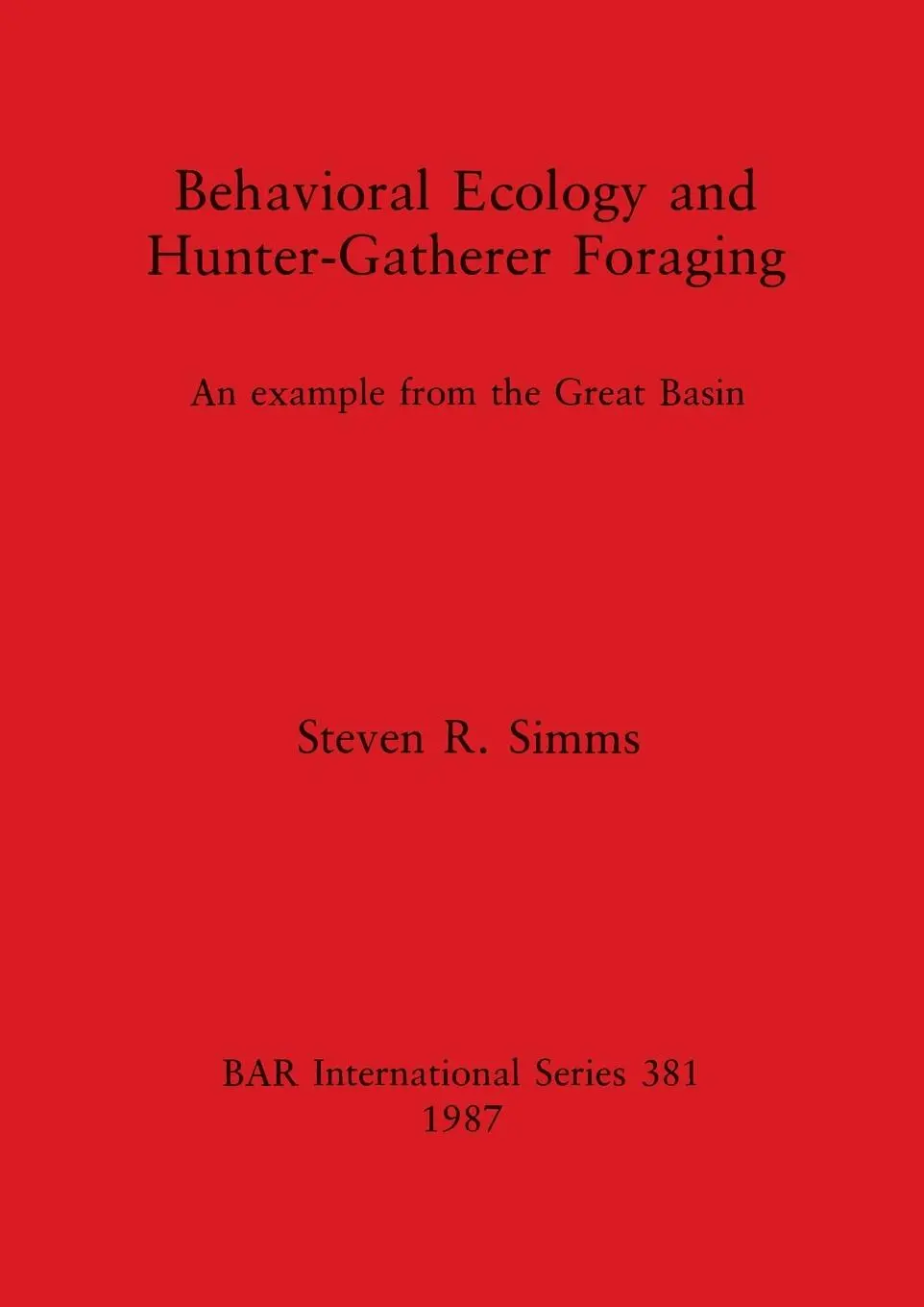 Cover: 9780860544937 | Behavioral Ecology and Hunter-Gatherer Foraging | Steven R. Simms