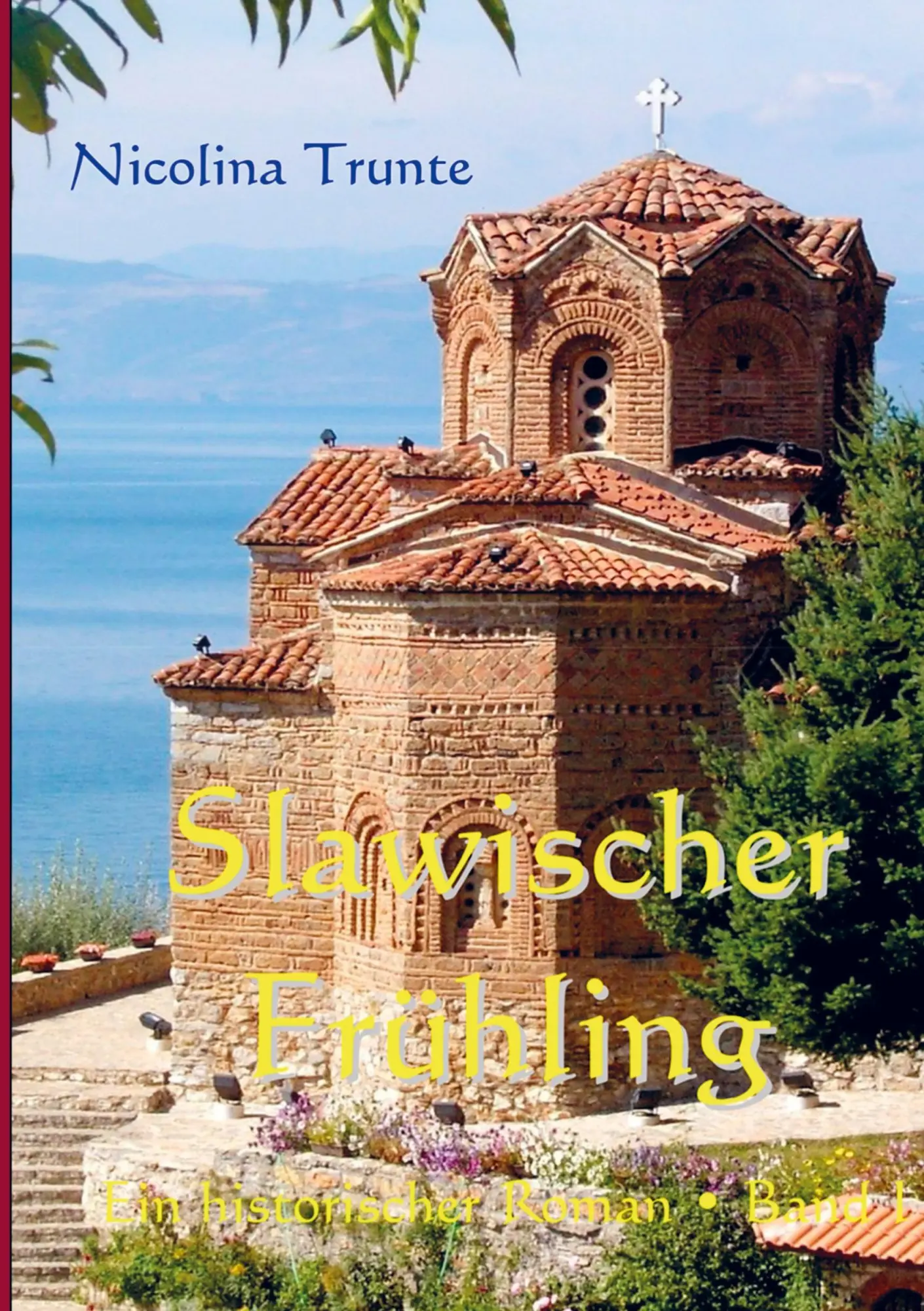 Cover: 9789403704937 | Slawischer Frühling. Band I | Ein historischer Roman | Nicolina Trunte