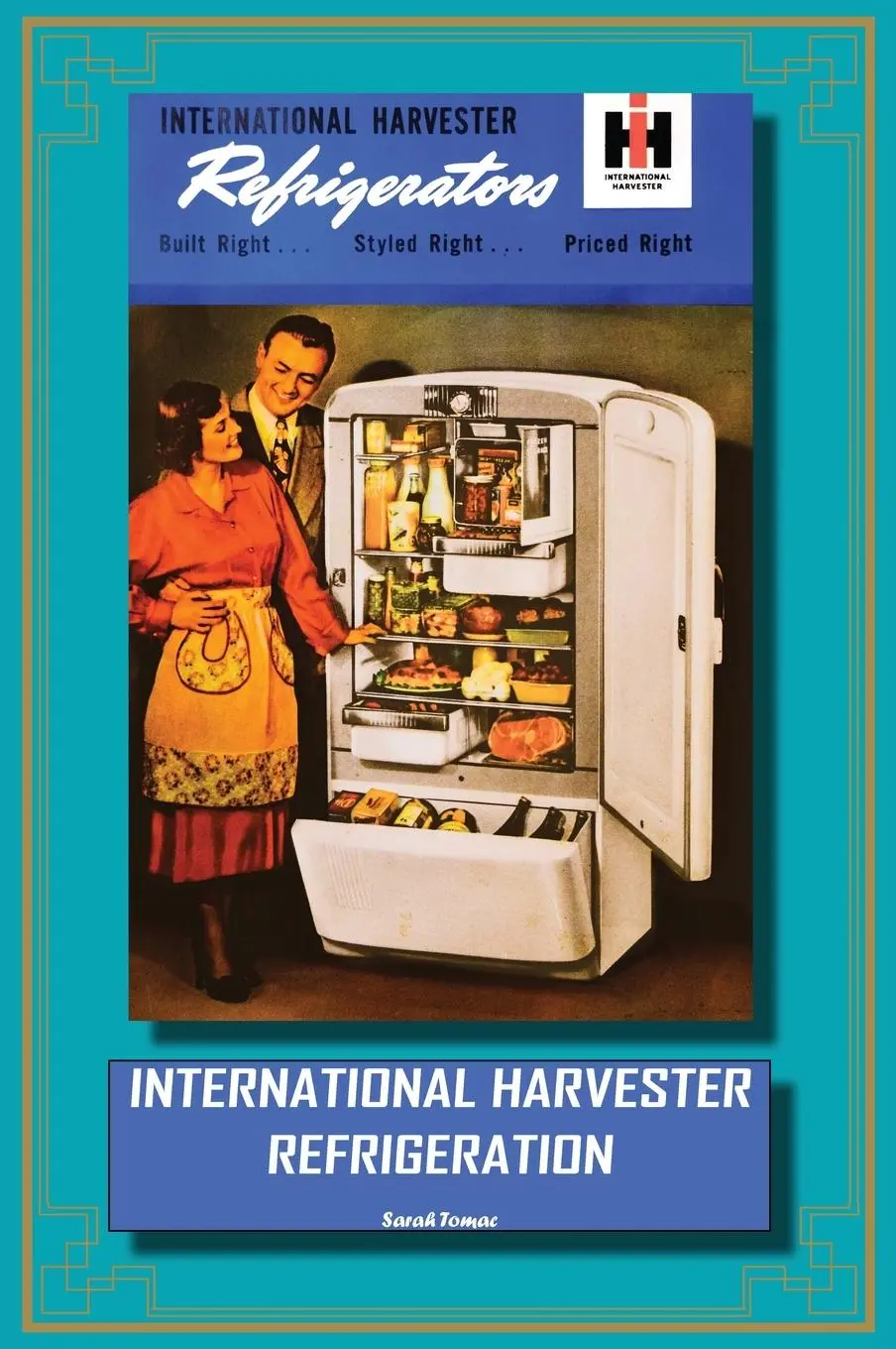 Cover: 9781952265037 | International Harvester Refrigeration | Sarah Tomac | Buch | Englisch